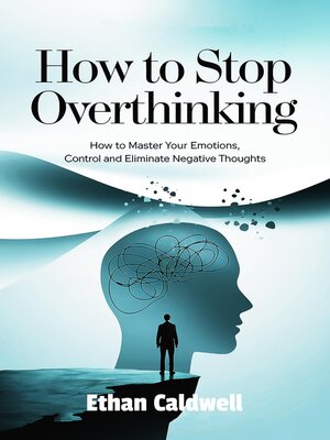 cover image of How to stop overthinking